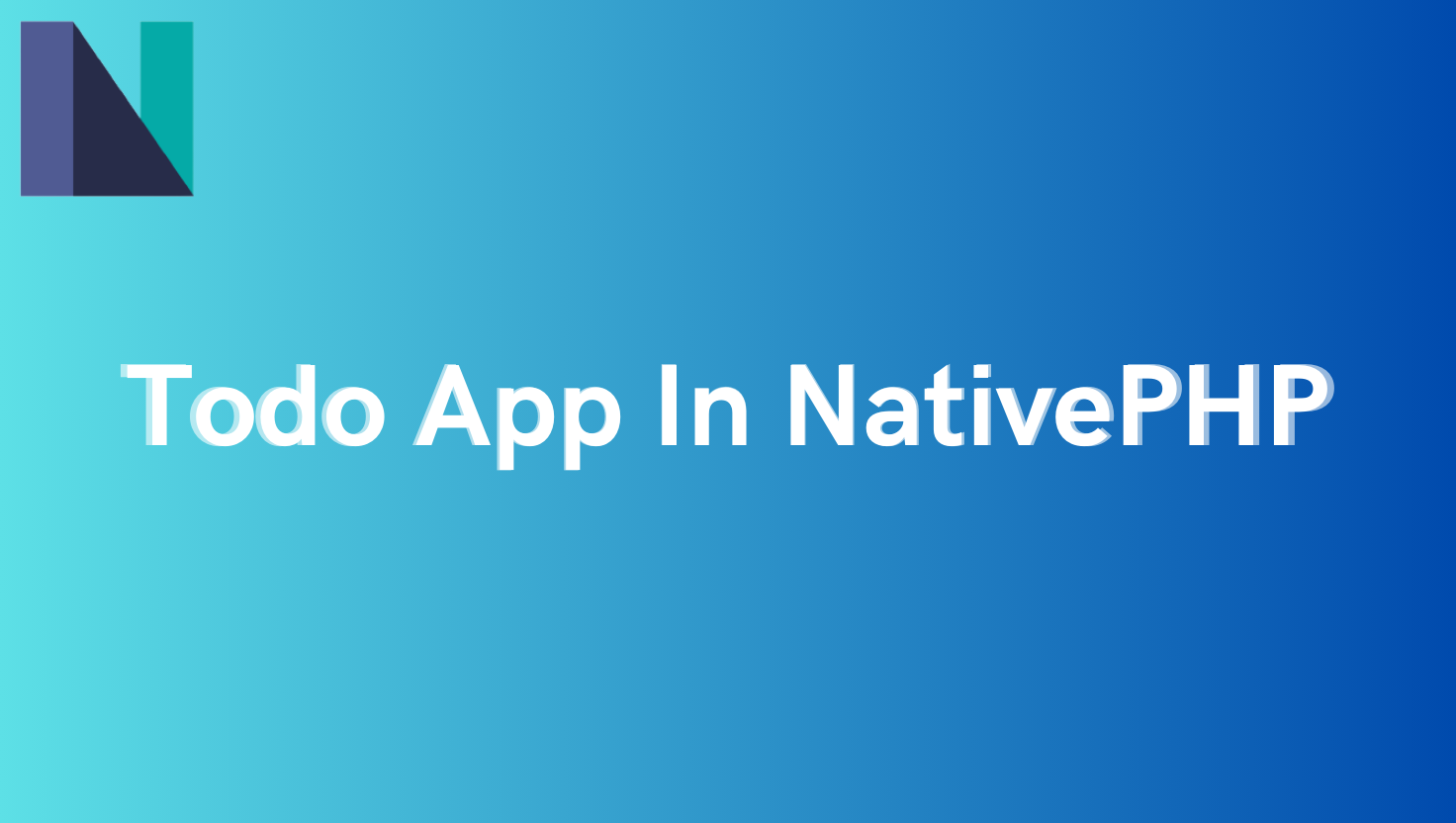Let's build a todo app in NativePHP Desktop